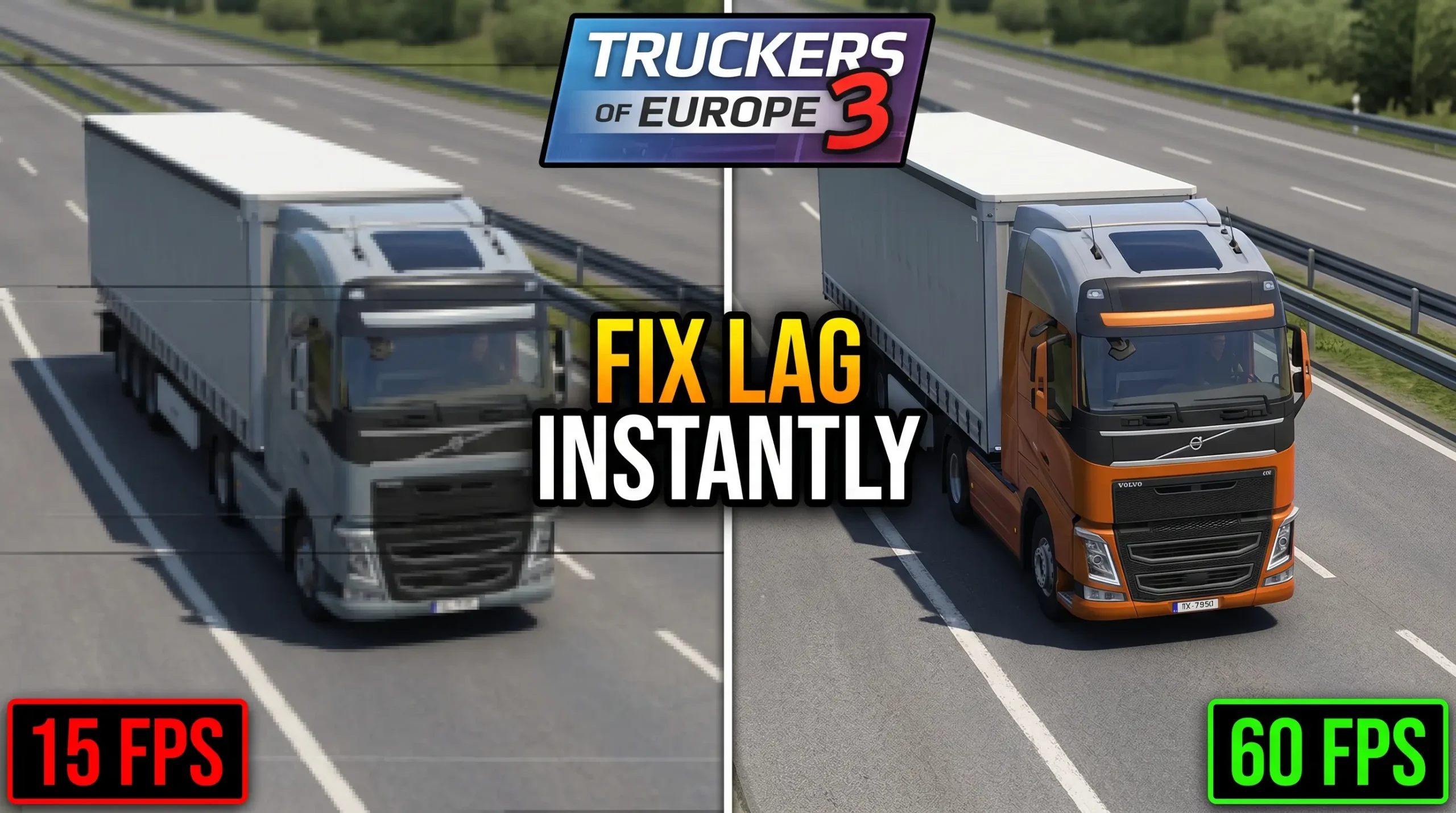How to Fix Lag and Low FPS in Truckers of Europe 3 (Best Settings) 1 Split screen showing how to fix lag truckers of europe 3 with blurred 15 FPS vs smooth 60 FPS gameplay.